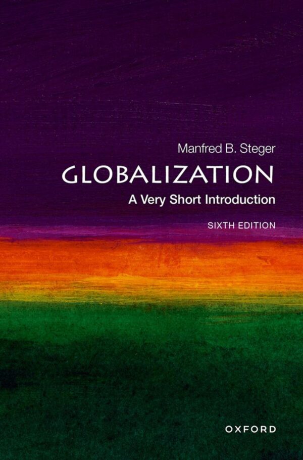 GLOBALIZATION, 6E VSI: A Very Short Introduction