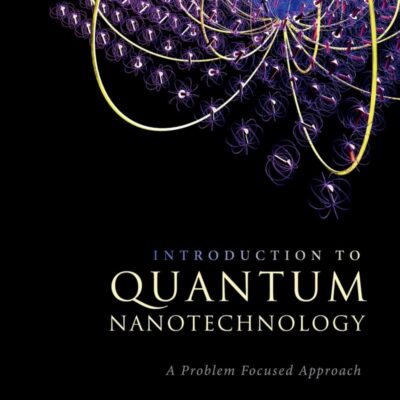 INTRODUCTION TO QUANTUM NANOTECHNOLOGY : A PROBLEM FOCUSED APPROACH