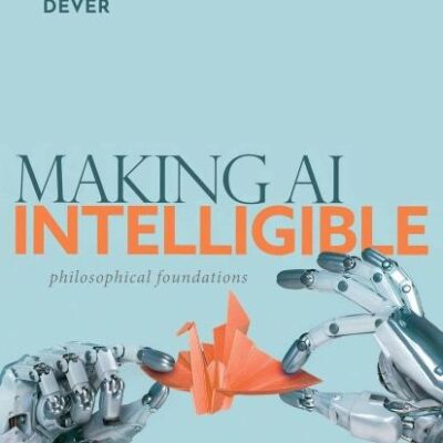 Making AI Intelligible: Philosophical Foundations