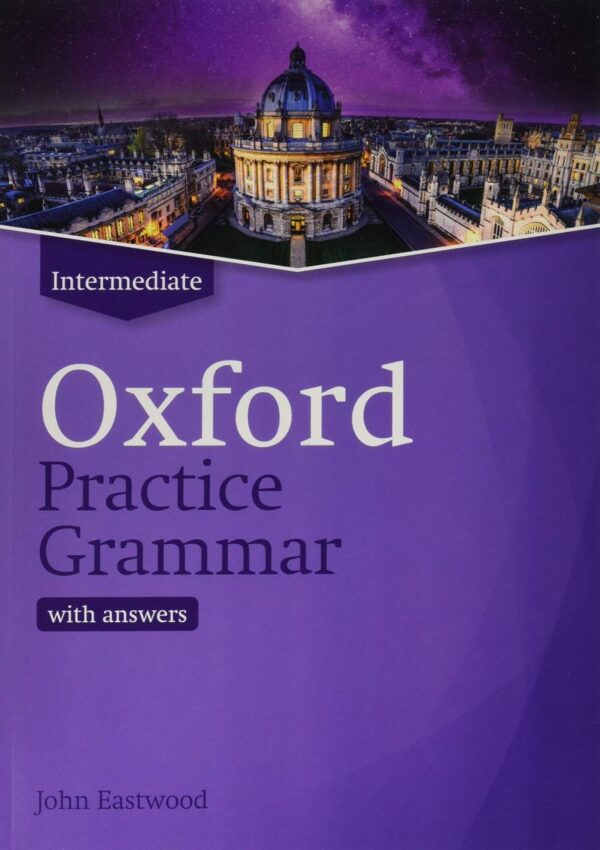 OXFORD PRACTICE GRAMMAR INTERMEDIATE WITH KEY