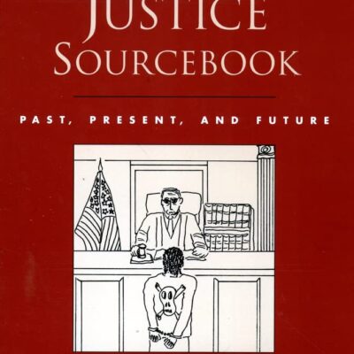 Juvenile Justice Sourcebook: Past, Present, and Future