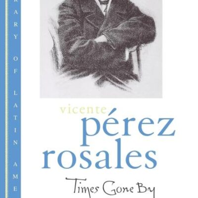 TIMES GONE BY LLA P: Memoirs of a Man of Action (Library of Latin America)