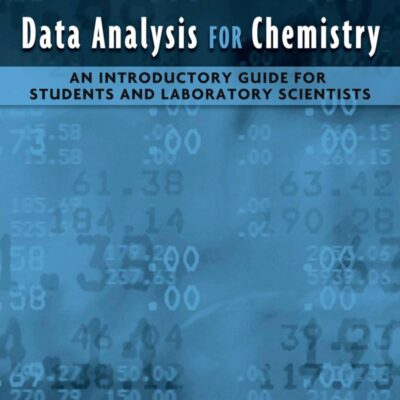 Data Analysis For Chemistry An Introductory Guide For Students And Laboratory Scientists (Pb 2005)