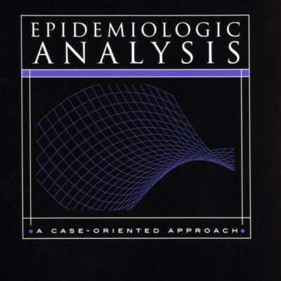 Epidemiologic Analysis: A Case-Oriented Approach