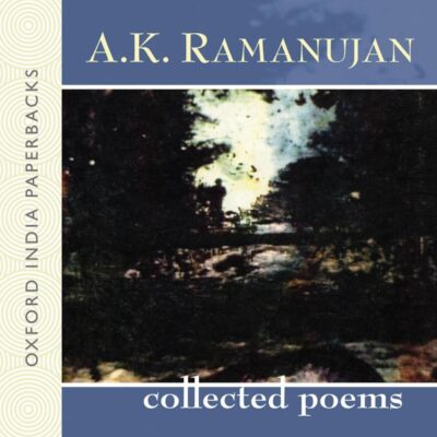 COLLECTED POEMS OF A.K.RAMANUJAN