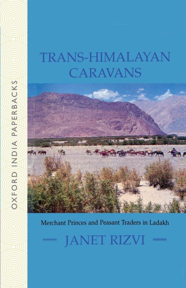 TRANS-HIMALAYAN CARAVANS(OIP): Merchant Princes and Peasant Traders in Ladakh