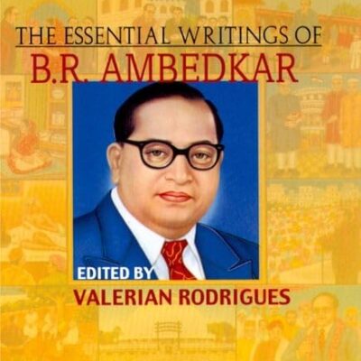 THE ESSENTIAL WRITINGS OF B.R. AMBEDKAR (OIP)