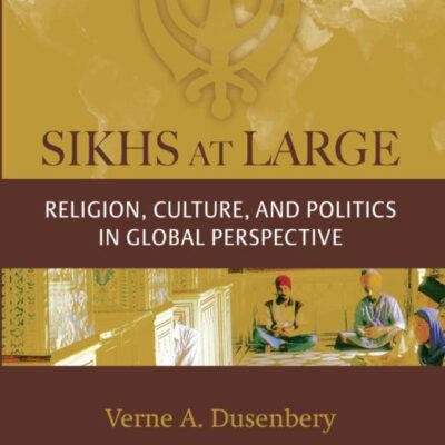 Sikhs At Large- Culture And Politics In A Global Perspective