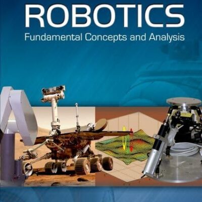 ROBOTICS: Fundamental Concepts and Analysis