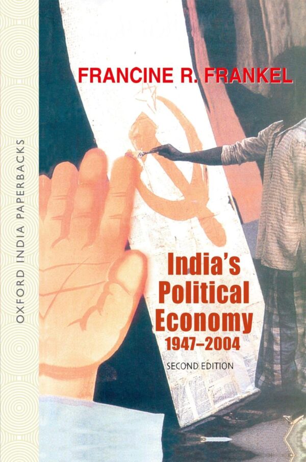 INDIA'S POLITICAL ECONOMY 1947-2004 (2EDI) (OIP)