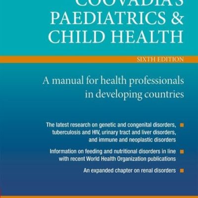 Coovadia's Paediatrics & Child Health 6e: A Manual for Health Professionals in Developing Countries