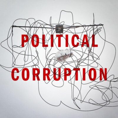POLITICAL CORRUPTION: The Internal Enemy of Public Institutions