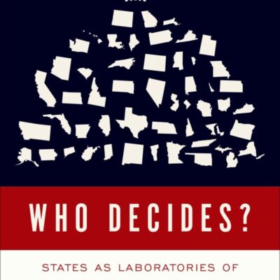 WHO DECIDES C: States as Laboratories of Constitutional Experimentation