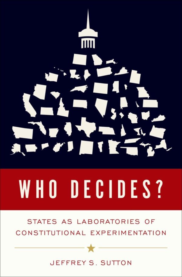 WHO DECIDES C: States as Laboratories of Constitutional Experimentation