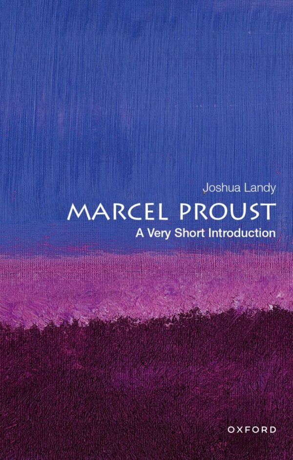 Marcel Proust: A Very Short Introduction (Very Short Introductions)