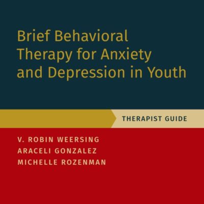BRIEF BEHAVIORAL THERAPY FOR ANXIETY AND DEPRESSION IN YOUTH