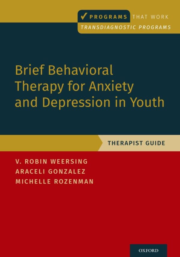 BRIEF BEHAVIORAL THERAPY FOR ANXIETY AND DEPRESSION IN YOUTH