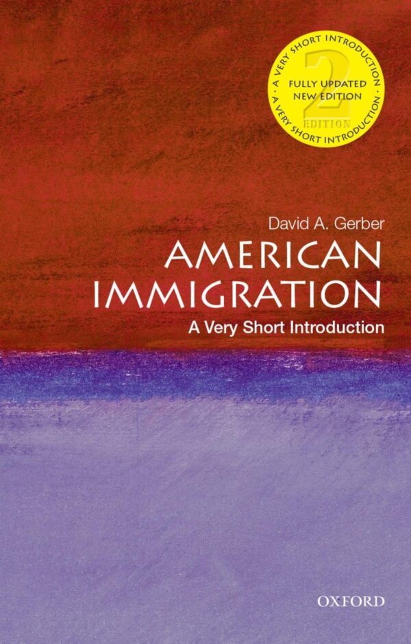American Immigration: A Very Short Introduction: Two-Volume Set