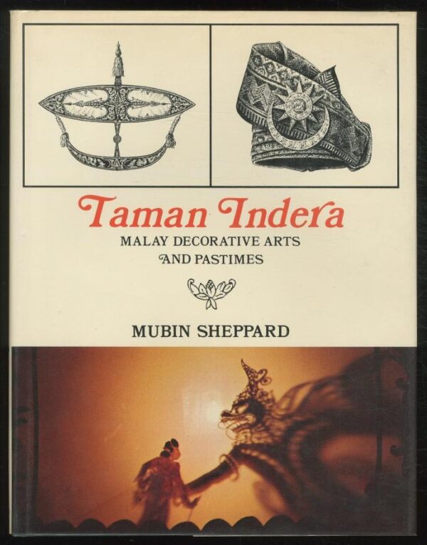 Taman Indera: Malay Decorative Arts and Pastimes (A Royal Pleasure Ground)