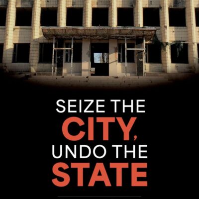 SEIZE THE CITY, UNDO THE STATE THE INCEPTION OF RUSSIA'S WAR ON UKRAINE