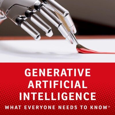 Generative Artificial Intelligence: What Everyone Needs to Know®