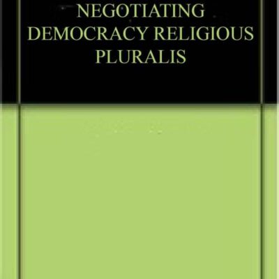 NEGOTIATING DEMOCRACY RELIGIOUS PLURALISM