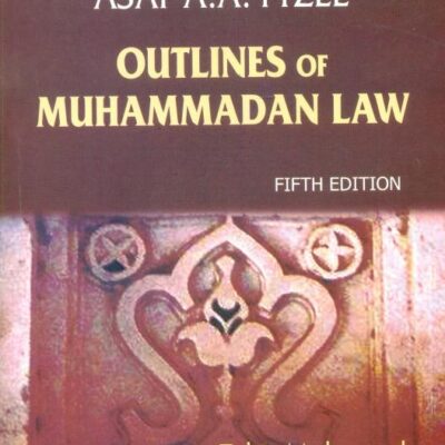 OUTLINES OF MUHAMMADAN LAW, 5TH EDITION: Edited and Revised By Tahir Mahmood