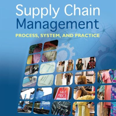 SUPPLY CHAIN MANAGEMENT: PROCESS SYSTEM AND PRACTICE, 1ST EDN