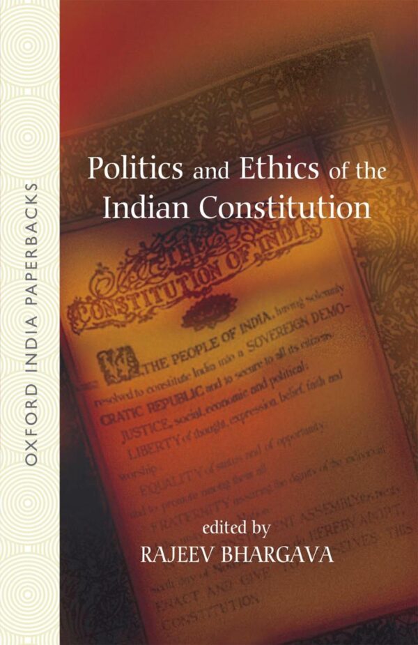 POLITICS AND ETHICS OF THE INDIAN CONSTITUTION (OIP)