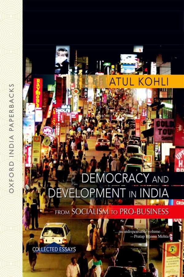 DEMOCRACY AND DEVELOPMENT IN INDIA (OIP): From Socialism To Pro-Business