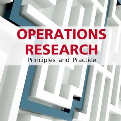 OPERATIONS RESEARCH: PRINCIPLES AND PRACTICE