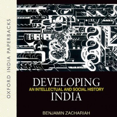 DEVELOPING INDIA (OIP): An Intellectual and Social History, c. 1930-50 (Oxford India Paperbacks)