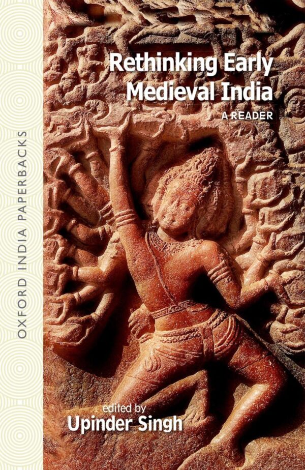 RETHINKING EARLY MEDIEVAL INDIA(OIP)