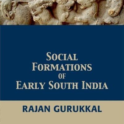 SOCIAL FORMATIONS OF EARLY SOUTH INDIA(OIP)