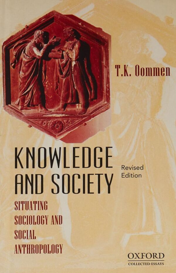 KNOWLEDGE & SOCIETY (REVISED EDITION)-PD: Situating Sociology and Social Anthropology, Revised Edition (Collected Essays)