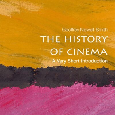 The History of Cinema: A Very Short Introduction