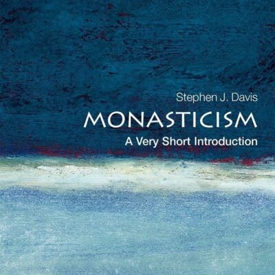 Monasticism: A Very Short Introduction: Volume VIII: The Short Fiction
