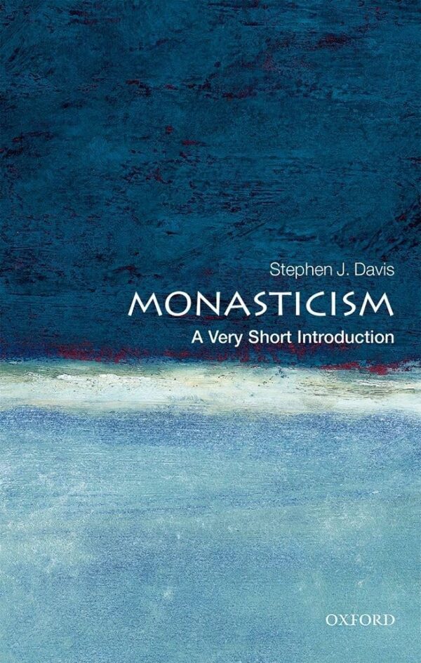 Monasticism: A Very Short Introduction: Volume VIII: The Short Fiction