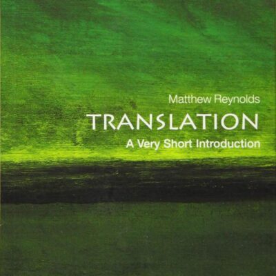 TRANSLATION: A VERY SHORT INTRODUCTION