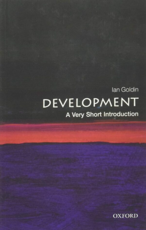 DEVELOPMENT: A VERY SHORT INTRODUCTION (Very Short Introductions)