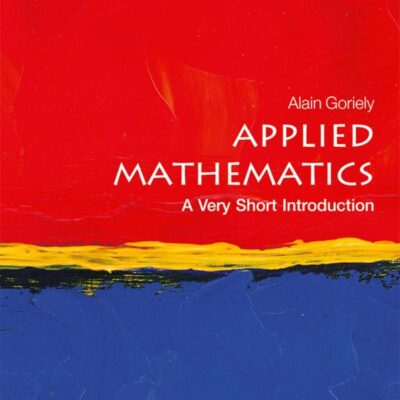 Applied Mathematics: A Very Short Introduction: Theories, Research, and Applications