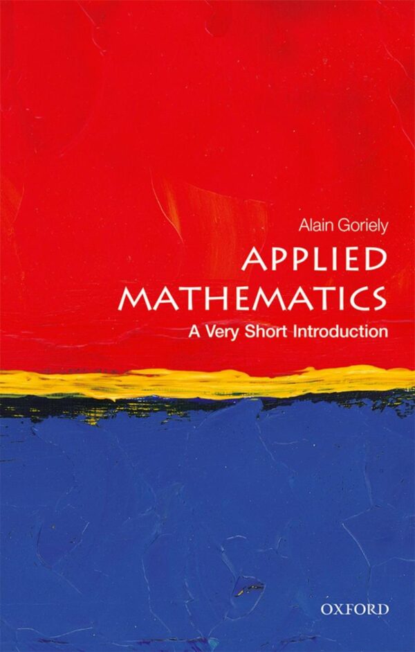 Applied Mathematics: A Very Short Introduction: Theories, Research, and Applications