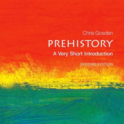 PREHISTORY: A VERY SHORT INTRODUCTION