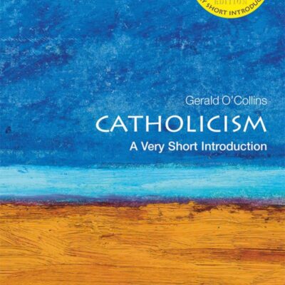 CATHOLICISM: A VERY SHORT INTRODUCTION (Very Short Introductions)