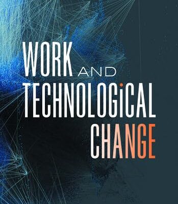WORK AND TECHNOLOGICAL CHANGE C (Clarendon Lectures in Management Studies)