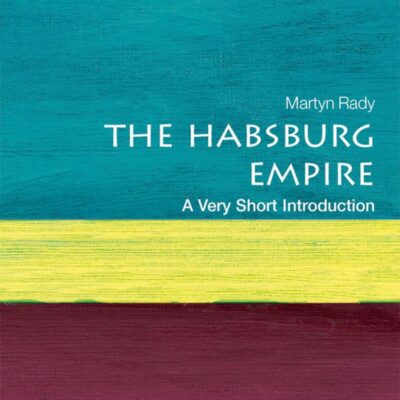 HABSBURG EMPIRE: A VERY SHORT INTRODUCTION (VERY SHORT INTRODUCTIONS)