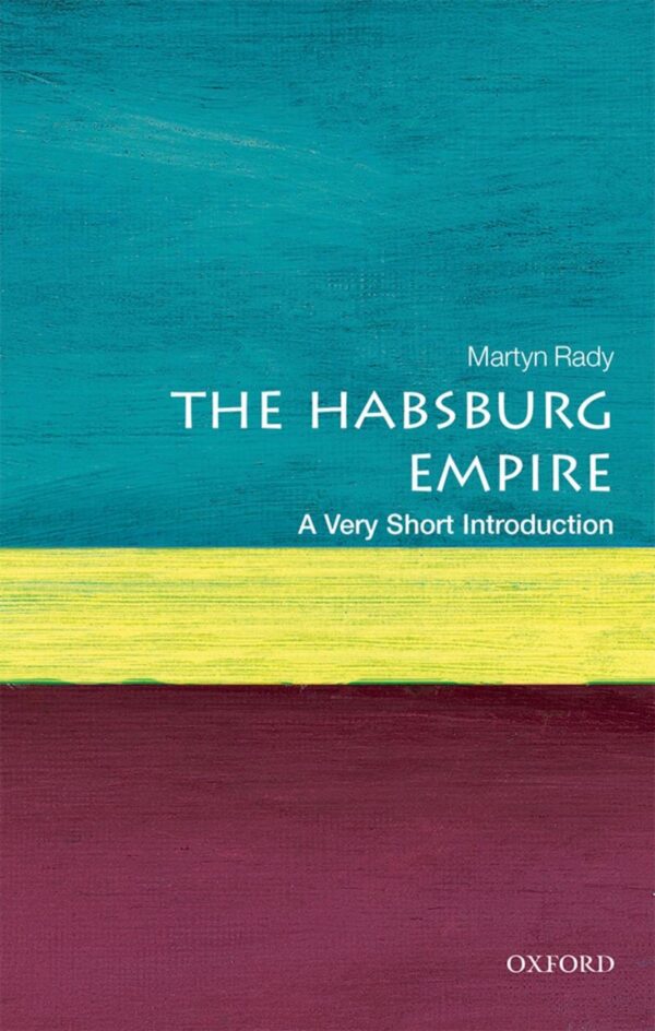 HABSBURG EMPIRE: A VERY SHORT INTRODUCTION (VERY SHORT INTRODUCTIONS)