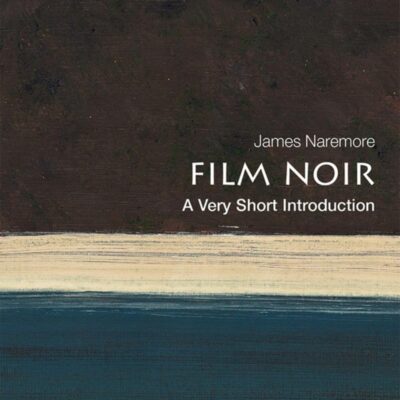 Film Noir: A Very Short Introduction