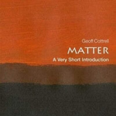 Matter: A Very Short Introduction (Very Short Introductions)