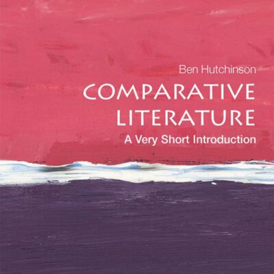 Comparative Literature: A Very Short Introduction (Very Short Introductions)